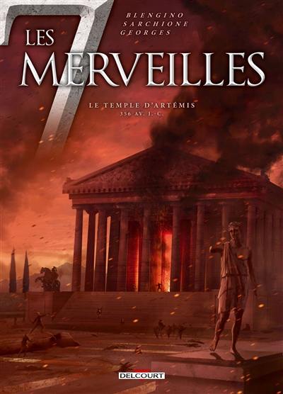 Les 7 merveilles. Vol. 4. Le temple d'Artémis : 356 av. J.-C.