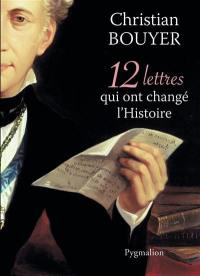 12 lettres qui ont changé l'histoire