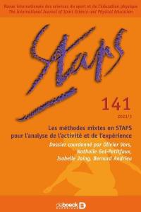 Staps, n° 141. Les méthodes mixtes en Staps pour l'analyse de l'activité et de l'expérience. Mixed methods in physical education and sport