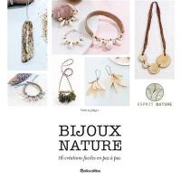 Bijoux nature : 16 créations faciles en pas à pas