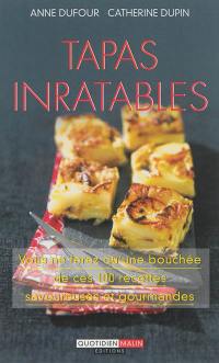 Tapas inratables : vous ne ferez qu'une bouchée de ces 100 recettes savoureuses et gourmandes