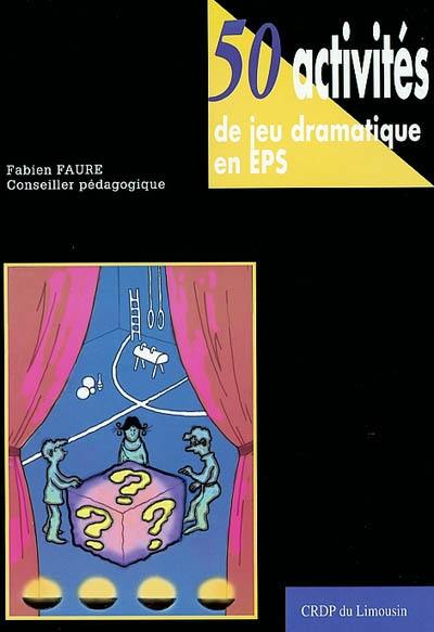 50 activités de jeu dramatique en EPS