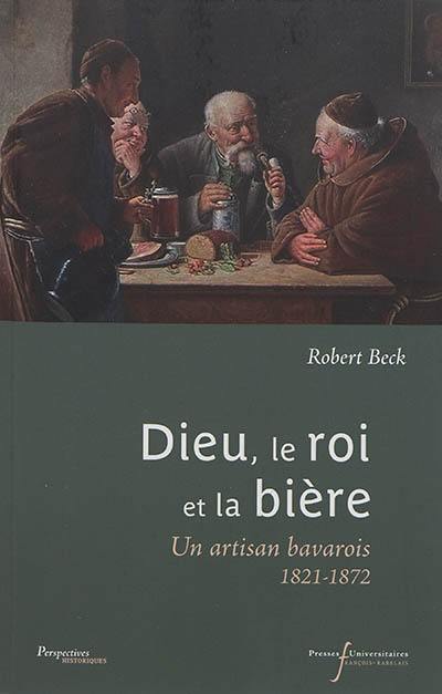 Dieu, le roi et la bière : un artisan bavarois, 1821-1872