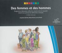 Des femmes et des hommes : programme d'éducation affective, relationnelle et sexuelle destiné aux personnes déficientes mentales