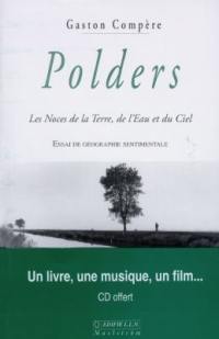 Polders : les noces de la Terre, de l'Eau et du Ciel