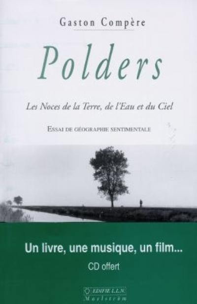 Polders : les noces de la Terre, de l'Eau et du Ciel