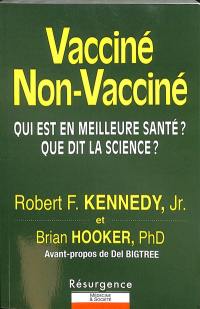 Vacciné, non vacciné : qui est en meilleure santé ? : que dit la science ?