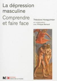 La dépression masculine : comprendre et faire face