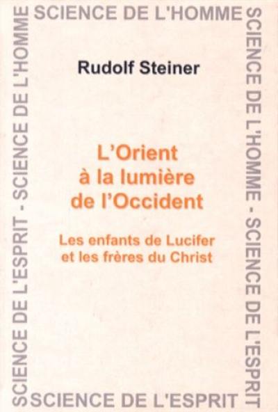 L'Orient à la lumière de l'Occident : les enfants de Lucifer et les frères du Christ