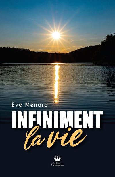 Infiniment, la vie