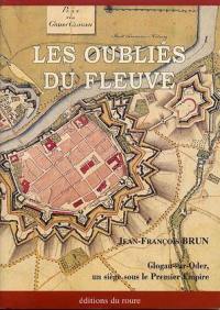 Les oubliés du fleuve : Glogau-sur-Oder, un siège sous le Premier Empire