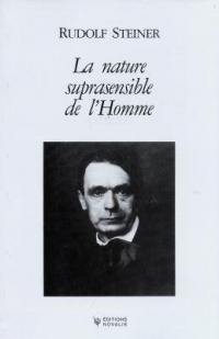 La nature suprasensible de l'homme : trois conférences publiques faites à Berlin du 15 au 20 avril 1918