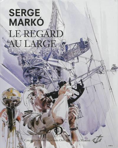 Serge Marko, le regard au large