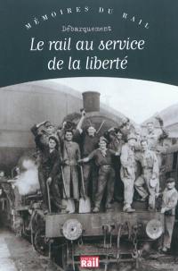 Le rail au service de la liberté : débarquement