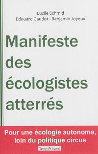 Manifeste des écologistes atterrés : pour une écologie autonome, loin du politiqe circus