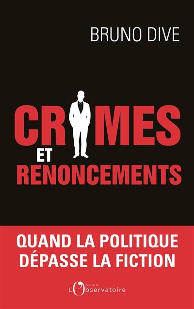 Crimes et renoncements : quand la politique dépasse la fiction