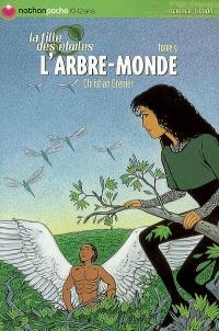 La fille des étoiles. Vol. 5. L'arbre-monde