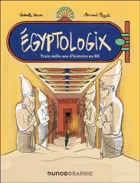 Egyptologix : trois mille ans d'histoire en BD