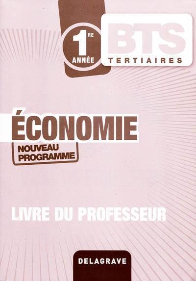 Economie BTS tertiaires 1re année : livre du professeur