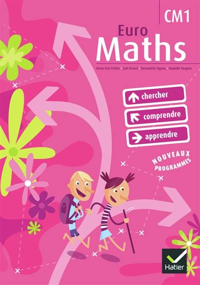 Euro maths, CM1 : cycle des approfondissements : chercher, comprendre, apprendre