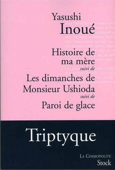 Histoire de ma mère. Les dimanches de monsieur Ushioda. Paroi de glace