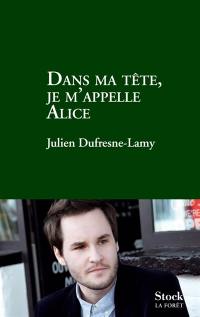 Dans ma tête, je m'appelle Alice