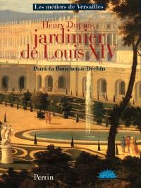 Henry Dupuis, jardinier de Louis XIV