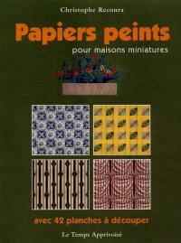 Papiers peints : 42 planches à découper ou à photocopier, pour maisons de poupées et vitrines miniatures