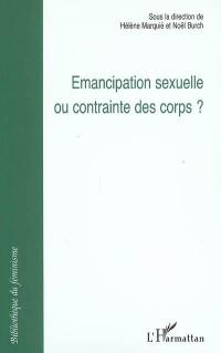 Emancipation sexuelle ou contrainte des corps ?