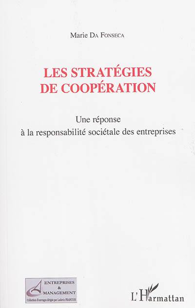 Les stratégies de coopération : une réponse à la responsabilité sociétale des entreprises