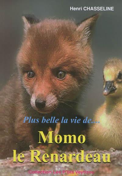 Plus belle la vie de... Momo le renardeau