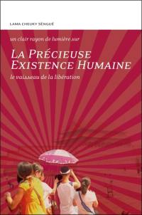 La précieuse existence humaine : le vaisseau de la libération