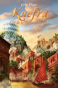 Kaefra : cité de la terre et du ciel