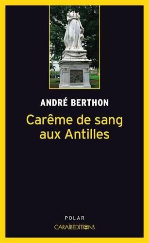 Carême de sang aux Antilles