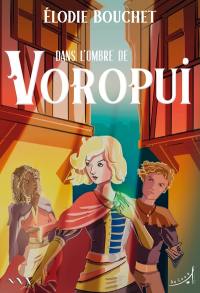 Voropui. Vol. 1. Dans l'ombre de Voropui