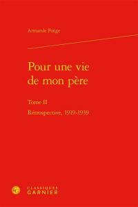 Pour une vie de mon père. Vol. 2. Rétrospective, 1919-1939