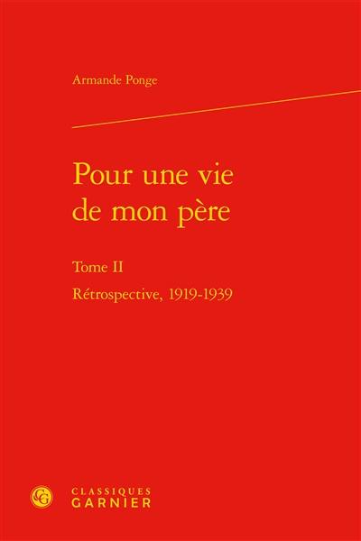 Pour une vie de mon père. Vol. 2. Rétrospective, 1919-1939