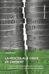 La montée aux cieux de l'argent : limites structurelles à la valorisation du capital, capitalisme de casino et crise financière globale