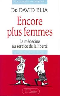 Encore plus femme : la médecine au service de la liberté