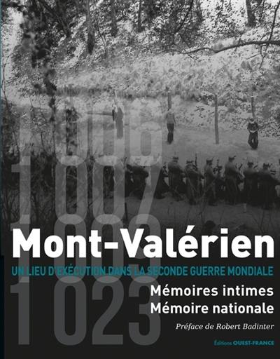 Mont-Valérien : un lieu d'exécution dans la Seconde Guerre mondiale : mémoires intimes, mémoire nationale