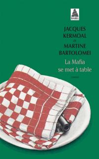 La mafia se met à table : histoires et recettes de l'honorable société