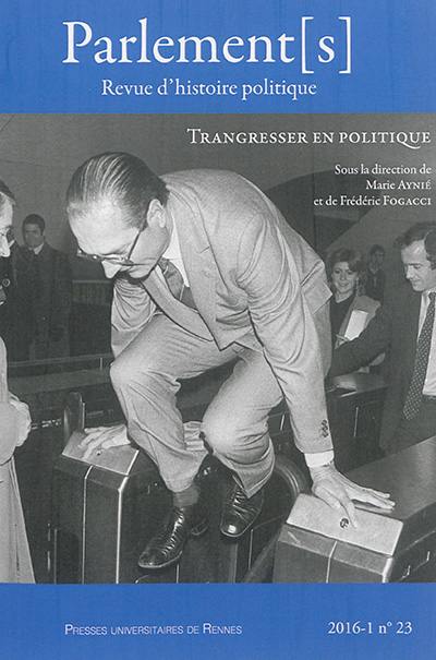 Parlement[s], n° 23. Transgresser en politique