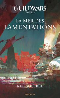 Guild wars. Vol. 3. La mer des lamentations