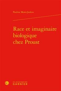 Race et imaginaire biologique chez Proust