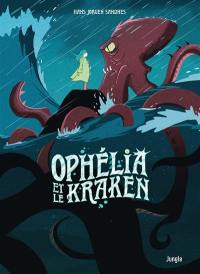 Ophélia et les abysses. Vol. 2. Ophélia et le kraken