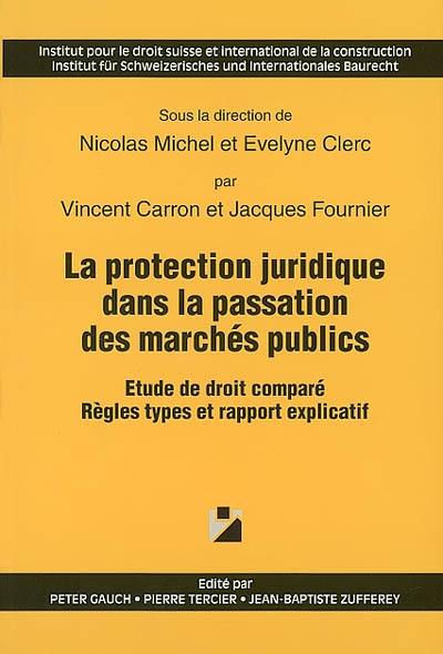 La protection juridique dans la passation des marchés publics : étude de droit comparé, règles types et rapport explicatif