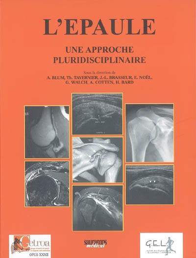 L'épaule : une approche pluridisciplinaire : congrès thématique de juin