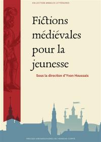 Fictions médiévales pour la jeunesse