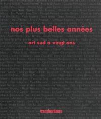 Nos plus belles années : Art Sud a vingt ans