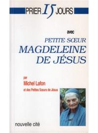 Prier 15 jours avec petite soeur Magdeleine de Jésus